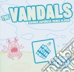Vandals (The) - Shingo Japanese Remix Album cd