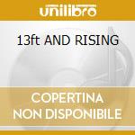 13ft AND RISING cd