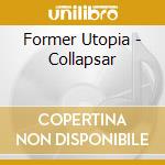 Former Utopia - Collapsar cd