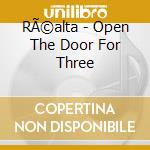RÃ©alta - Open The Door For Three cd