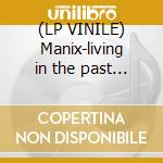 (LP VINILE) Manix-living in the past ep 12'
