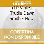 (LP Vinile) Trudie Dawn Smith - No Pop (7