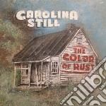 Carolina Still - Color Of Rust