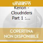 Kerion - Cloudriders Part 1 : Road To Skycit cd