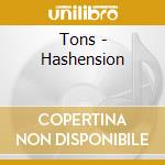 Tons - Hashension cd musicale
