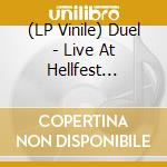 (LP Vinile) Duel - Live At Hellfest (Colorin Color Transparent) vinile