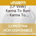 (LP Vinile) Karma To Burn - Karma To Burn (Transparent W/ Red And Green Splatter) lp vinile