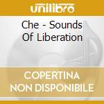 Che - Sounds Of Liberation cd