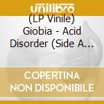 (LP Vinile) Giobia - Acid Disorder (Side A -Side B Purple/Neon) lp vinile