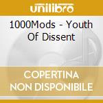 1000Mods - Youth Of Dissent cd