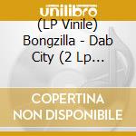 (LP Vinile) Bongzilla - Dab City (2 Lp White/Green/Purple Vinyl) vinile