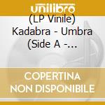 (LP Vinile) Kadabra - Umbra (Side A - Side B White/Pink/Purple) lp vinile