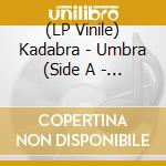 (LP Vinile) Kadabra - Umbra (Side A - Side B White/Pink/Purple) vinile