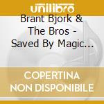 Brant Bjork & The Bros - Saved By Magic Again cd