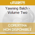 Yawning Balch - Volume Two cd