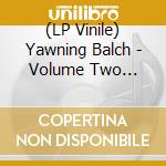 (LP Vinile) Yawning Balch - Volume Two (Cream) lp vinile