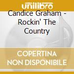 Candice Graham - Rockin' The Country cd