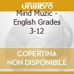 Mind Muzic - English Grades 3-12 cd