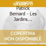 Patrick Bernard - Les Jardins Secrets cd