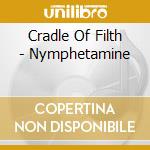 Cradle Of Filth - Nymphetamine cd
