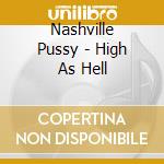 Nashville Pussy - High As Hell cd