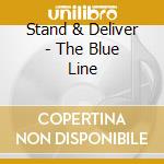 Stand & Deliver - The Blue Line cd