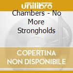 Chambers - No More Strongholds cd