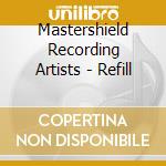 Mastershield Recording Artists - Refill cd