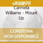 Carmela Williams - Mount Up cd musicale di Carmela Williams