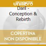 Daril - Conception & Rebirth cd