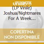 (LP Vinile) Joshua/Nightmares For A Week - Split (7