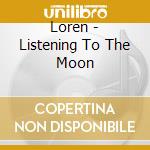 Loren - Listening To The Moon cd