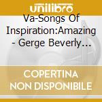 Va-Songs Of Inspiration:Amazing - Gerge Beverly Sheadick Haymesedwin Hawkins Singers... cd