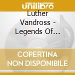 Luther Vandross - Legends Of Soul-Greatest Hits (2 Cd) cd