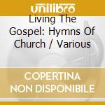 Living The Gospel: Hymns Of Church / Various cd