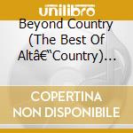 Beyond Country (The Best Of Altâ€“Country) / Various cd