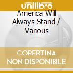 America Will Always Stand / Various cd