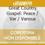 Great Country Gospel: Peace / Var / Various cd