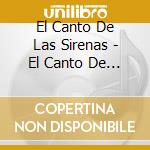 El Canto De Las Sirenas - El Canto De Las Sirenas cd