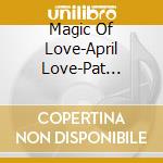 Magic Of Love-April Love-Pat Boone,Connie Francis,Duprees,Paul Anka,Ri / Various cd