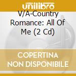 V/A-Country Romance: All Of Me (2 Cd) cd