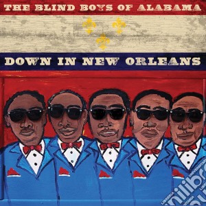 Blind Boys Of Alabama (The) - Down In New Orleans cd musicale di Blind Boys Of Alabama