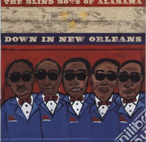 Blind Boys Of Alabama (The) - Down In New Orleans cd musicale di Blind Boys Of Alabama (The)