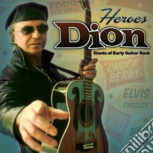 Dion - Heroes - Giants Of Early Guitar Rock cd musicale di DION