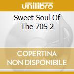 Sweet Soul Of The 70S 2 cd