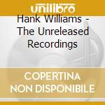 Hank Williams - The Unreleased Recordings cd