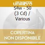 S4w - 50 (3 Cd) / Various cd