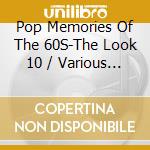 Pop Memories Of The 60S-The Look 10 / Various (2 Cd) cd