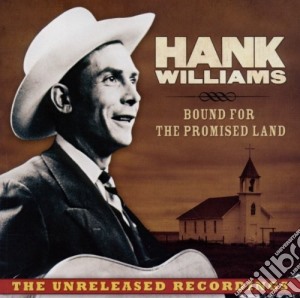 Hank Williams - Bound For The Promised Land cd musicale di Hank Williams
