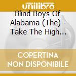 Blind Boys Of Alabama (The) - Take The High Road cd